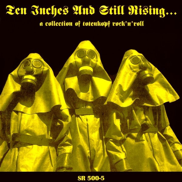 Ten Inches And Still Rising... A Collection Of Totenkopf Rock'N'Roll