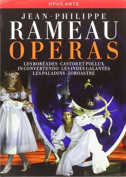 Operas: Les Borédes • Castor Et Pollux • In Convertendo • Les Indes  Galantes • Les Paladins • Zoroastre