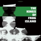 The Kings Of Frog Island