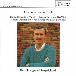 Johann Sebastian Bach: Italian Concerto, BWV 971; French Ouverture, BWV 831; Sonata D minor, BWV 964; Adagio, BWV 96