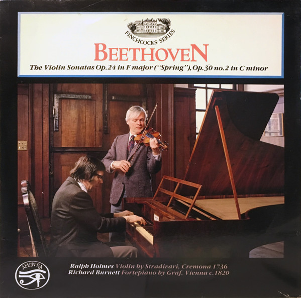The Violin Sonatas Op. 24 In F Major (“Spring”) / Op. 30 No. 2 In C Minor