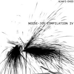 Noise-Joy Compilation IV