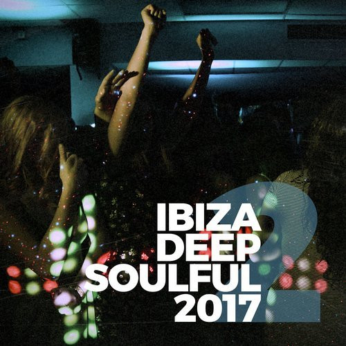 IBIZA Deep Soulful 2017 Vol.2