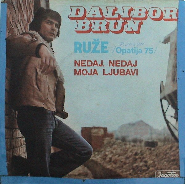 Ruže / Nedaj, Nedaj Moja Ljubavi