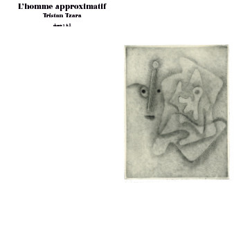 L'homme Approximatif - Tristan Tzara (Chants 1 & 2)