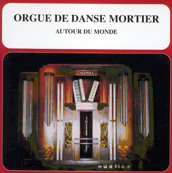 Orgue De Danse Mortier - Autour Du Monde