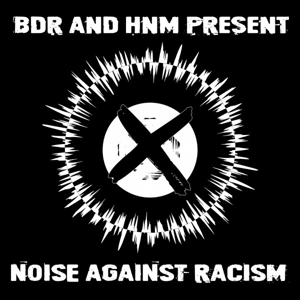 Blackened Death Records And HNM Records Present - Noise Against Racism