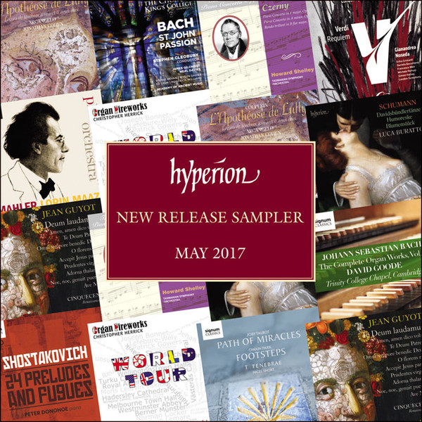 Hyperion New Release Sampler – May 2017