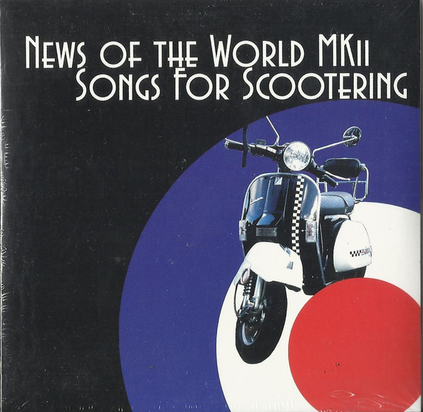 News Of The World MK II - Songs For Scootering