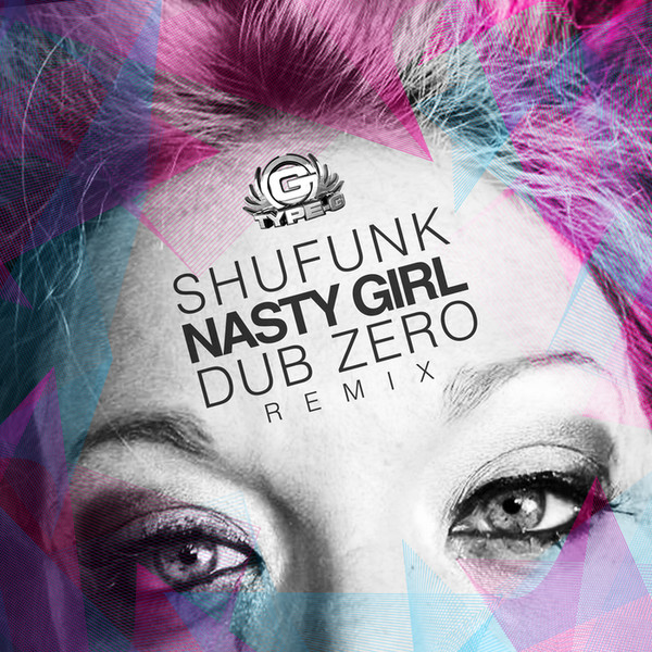 Nasty Girl (Dub Zero Remix)