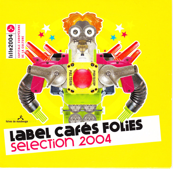 Label Cafés Folies, Sélection 2004 - Lille2004