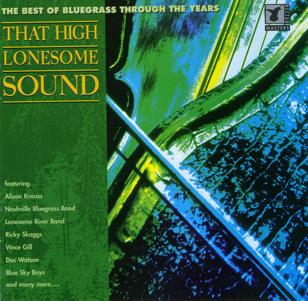 That High Lonesome Sound - The Best Of Bluegrass Through The Years