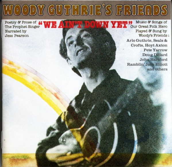 Woody Guthrie's Friends "We Ain't Down Yet"
