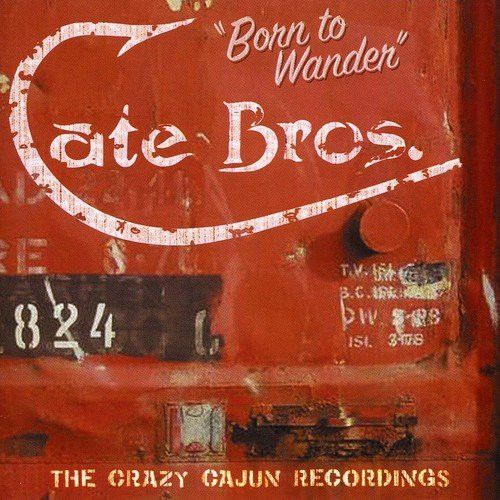 "Born To Wander" The Crazy Cajun Recordings
