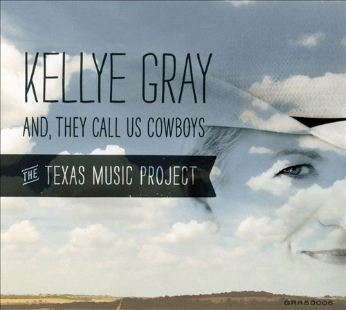 And, They Call Us Cowboys: The Texas Music Project