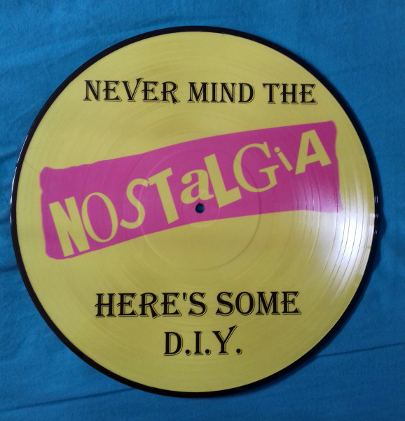 Never Mind The Nostalgia, Here's Some D.I.Y.