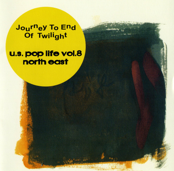 Journey To End Of Twilight (U.S. Pop Life Vol.8 North East)