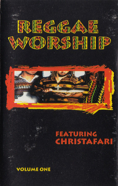 Reggae Worship Featuring Christafari Volume One