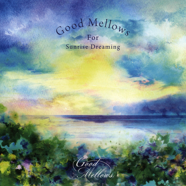 Good Mellows For Sunrise Dreaming