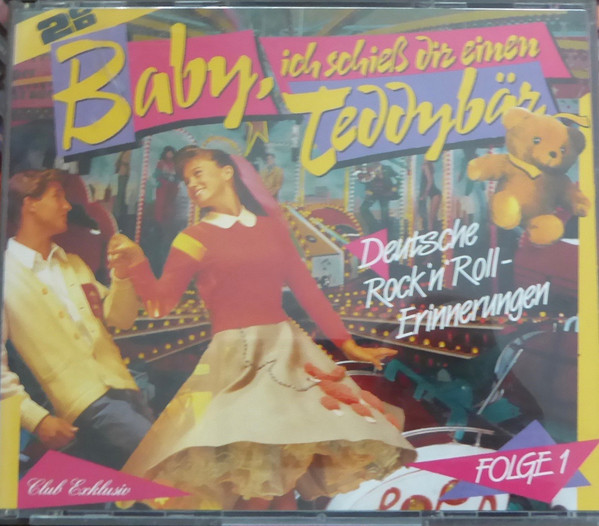Baby, Ich Schieß Dir Einen Teddybär (Deutsche Rock'n'Roll Erinnerungen - Folge 1)