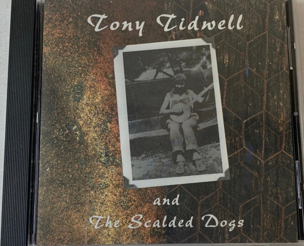 Tony Tidwell And The Scalded Dogs