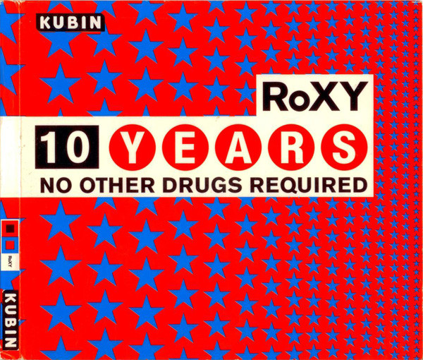 RoXY 10 Years - No Other Drugs Required