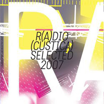 R(A)DIO(CUSTICA) Selected 2007