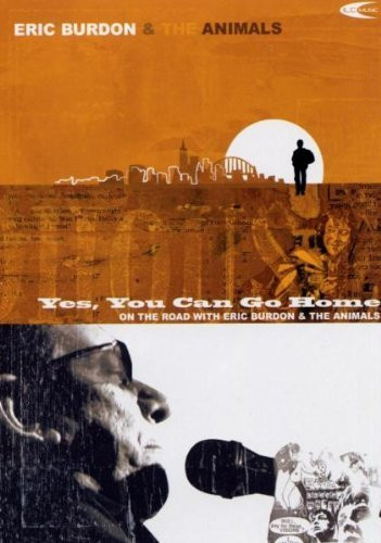Yes, You Can Go Home, On The Road With Eric Burdon & The Animals