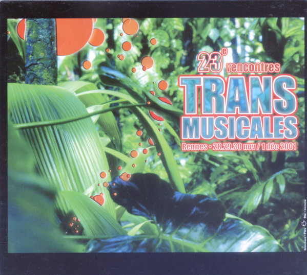 23e Trans Musicales (Rennes.28.29.30 Nov / 1 Déc 2001)