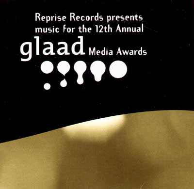 Reprise Records Presents Music For The 12th Annual  GLAAD Media Awards