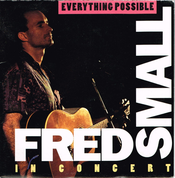 Everything Possible : Fred Small In Concert