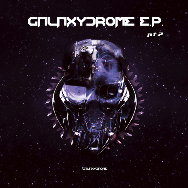 Galaxydrome e.p.  pt 2