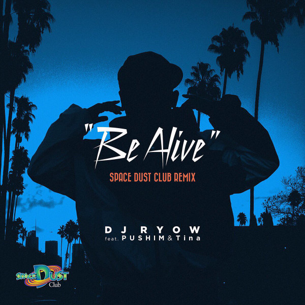 Be Alive(Space Dust Club Remix)