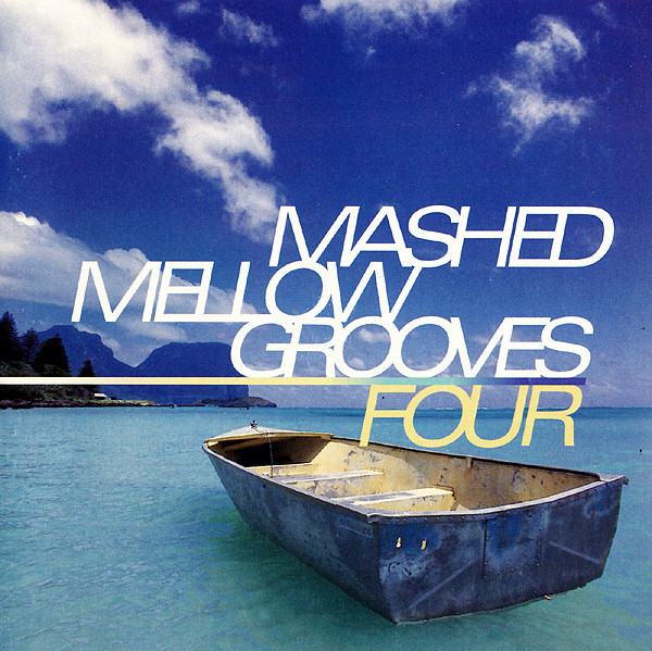 Mashed Mellow Grooves Four