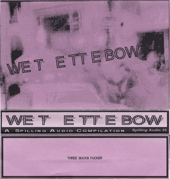 WE T  E TT E BOW (A Spilling Audio Compilation)