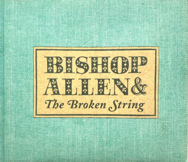 Bishop Allen & The Broken String