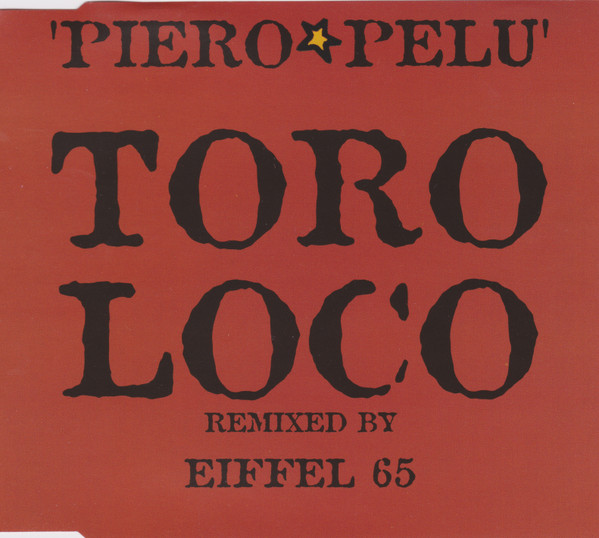 Toro Loco (Remixed By Eiffel 65)