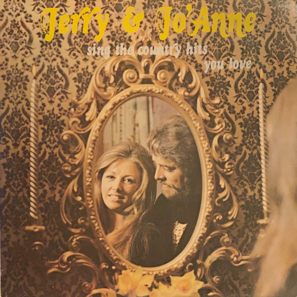 Jerry & Jo'Anne Sing The Country Hits You Love