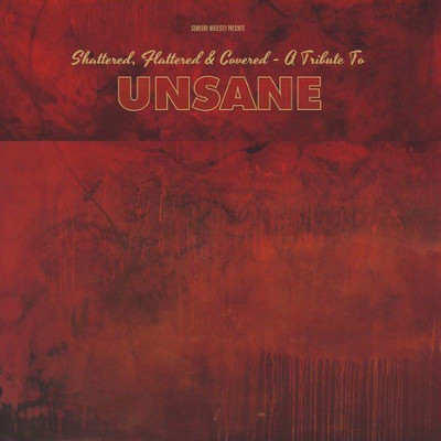 Shattered, Flattered & Covered - A Tribute To Unsane