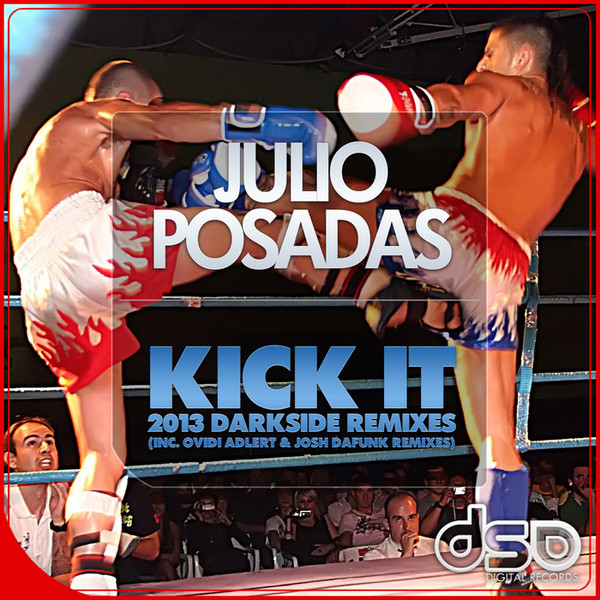 Kick It 2013 Darkside (Remixes)