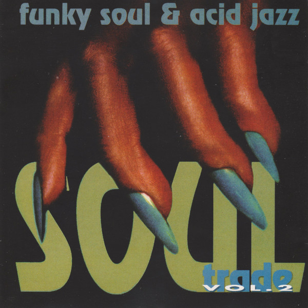 Soul Trade Vol. 2 - Funky Soul & Acid Jazz 