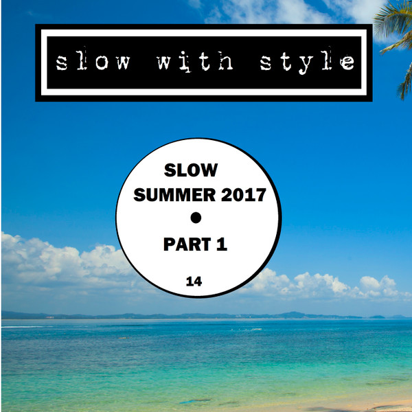 Slow Summer 2017 (Part 1)
