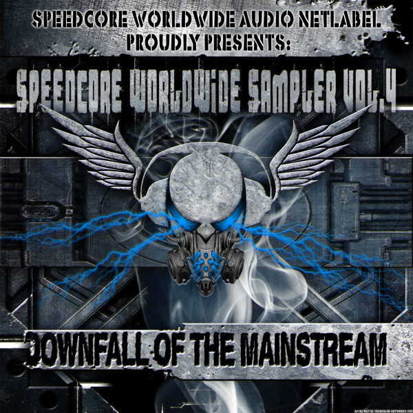 Speedcore Worldwide Sampler Vol.4 ᵈᵒʷᶰᶠᵃˡˡ ᵒᶠ ᵗʰᵉ ᵐᵃᶤᶰˢᵗʳᵉᵃᵐ