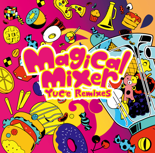Magical Mixer -YUC'e Remixes-
