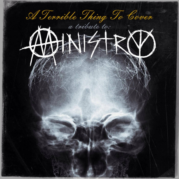 A Terrible Thing To Cover (A Tribute To Ministry)