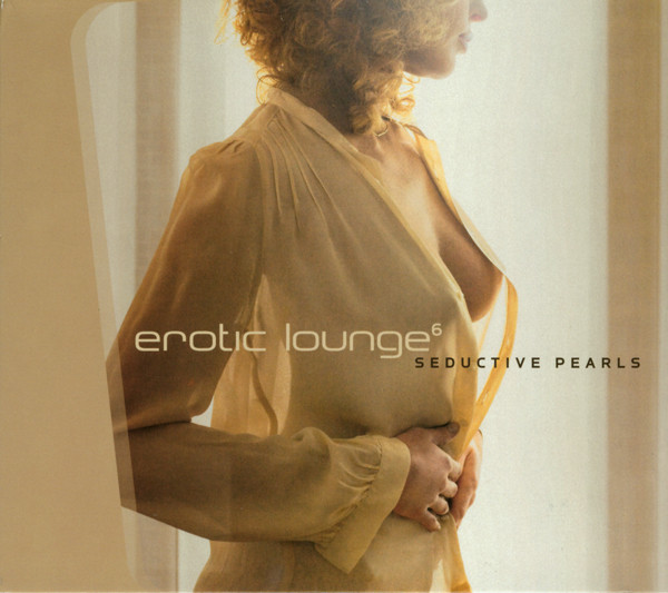 Erotic Lounge 6 (Seductive Pearls)