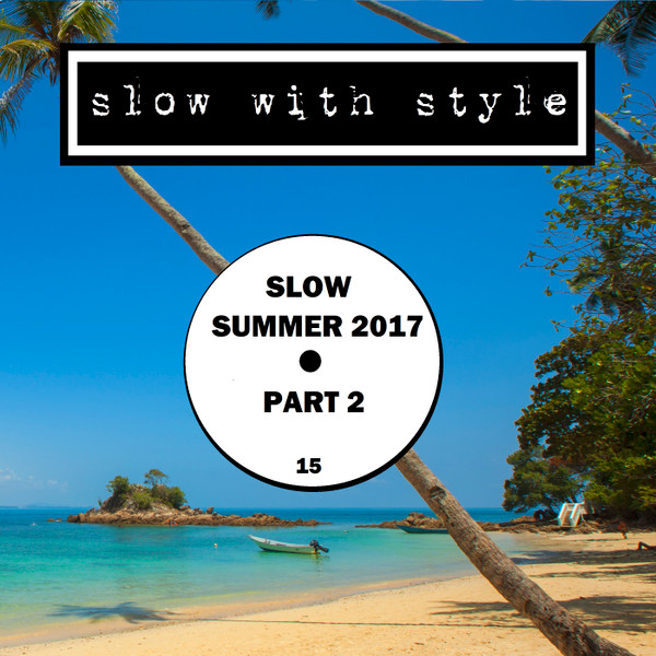 Slow Summer 2017 (Part 2)