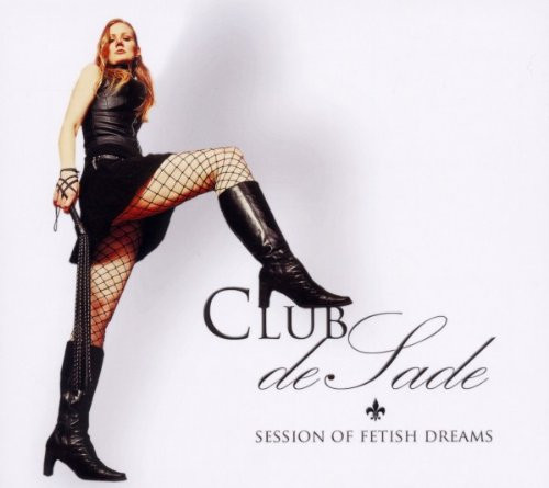 Club De Sade - Session Of Fetish Dreams