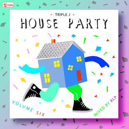 Triple J House Party Volume Six