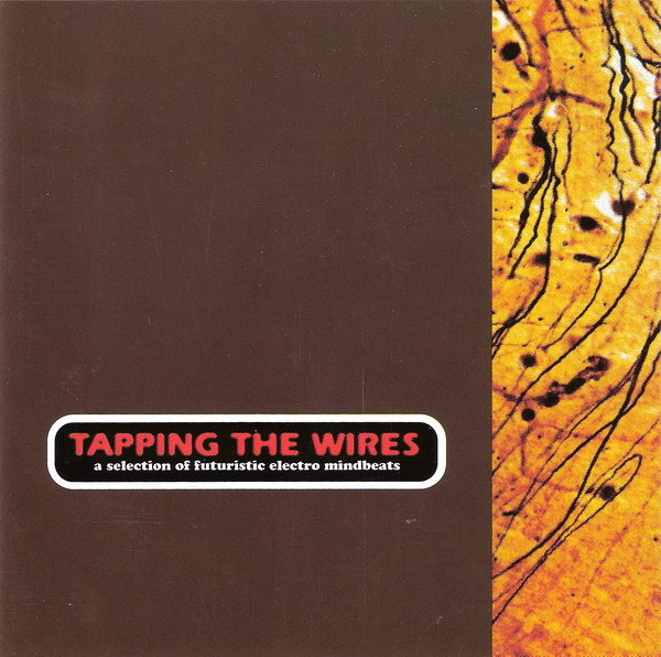 Tapping The Wires (A Selection Of Futuristic Electro Mindbeats)